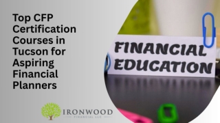 Top CFP Certification Courses in Tucson for Aspiring Financial Planners