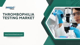 Thrombophilia Testing Market Share, Size, Trends, and Forecast by 2031