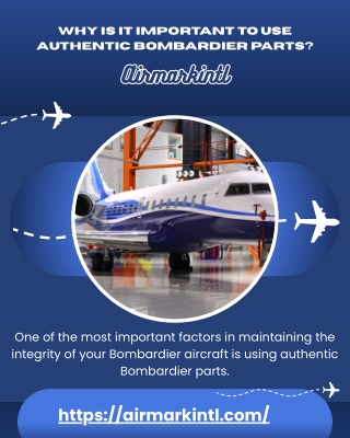 why is it important to use authentic bombardier