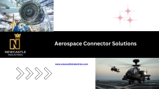 Aerospace Connector Solutions - www.newcastleindustries.com