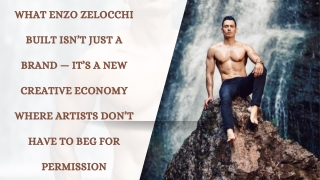 What Enzo Zelocchi Built Isn’t Just a Brand — It’s a New Creative Economy Where Artists Don’t Have to Beg for Permission