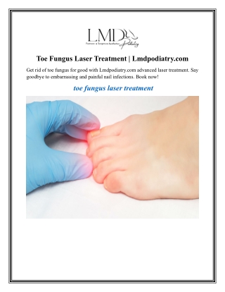 Toe Fungus Laser Treatment Lmdpodiatry.com