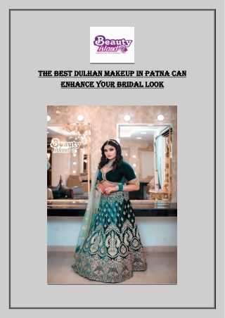 The best Dulhan Makeup in Patna can enhance your bridal look