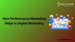 How Performance Marketing Helps in Digital Marketing  Skillfloor