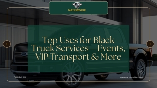 Top Uses for Black Truck Services Events, VIP Transport and More