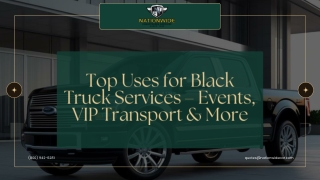 Top Uses for Black Truck Services Events, VIP Transport and More