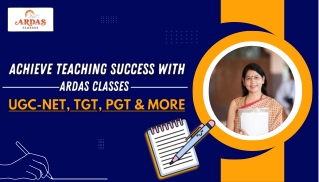 Achieve Teaching Success with Ardas Classes – Your Partner for UGC-NET, TGT, PGT & More