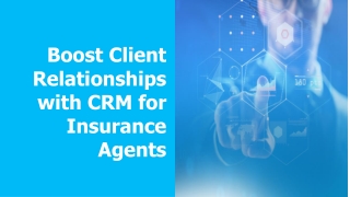 Boost Client Relationships with CRM for Insurance Agents