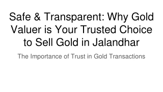 Safe & Transparent_ Why Gold Valuer is Your Trusted Choice to Sell Gold in Jalandhar