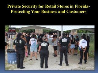 Private Security for Retail Stores in Florida- Protecting Your Business and Customers