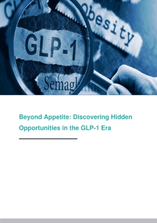 Discovering Hidden Opportunities in the GLP-1 Era