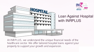 Loan Against Hospitals – Fast, Flexible Healthcare Financing - INRPlus