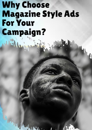 Why Choose Magazine Style Ads for Your Campaign