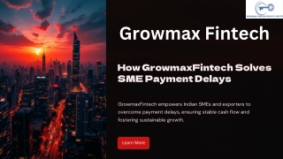 How GrowmaxFintech Solves SME Payment Delays.pptx