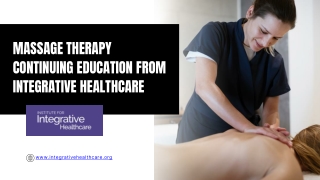 Massage Therapy Continuing Education from Integrative Healthcare - www.integrativehealthcare.org