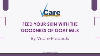 feed your skin with the goodness of goat milk