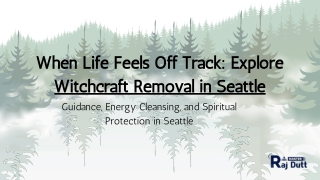 When Life Feels Off Track: Explore Witchcraft Removal in Seattle