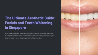 The Ultimate Aesthetic Guide: Facials and Teeth Whitening in Singapore
