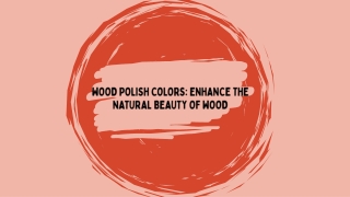 Wood Polish Colors Enhance the Natural Beauty of Wood