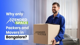 Why only Xtended Space packers and movers in bangalore?