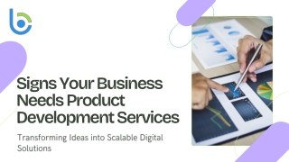 Presentation - Signs Your Business Needs Product Development Services