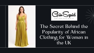 The Secret Behind the Popularity of African Clothing for Women in the UK