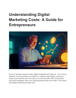 Understanding Digital Marketing Costs: A Guide for Entrepreneurs