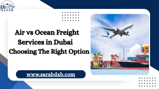 Air vs Ocean Freight Services in Dubai Choosing The Right Option