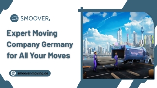 Expert Moving Company Germany for All Your Moves