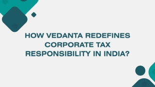How Vedanta Redefines Corporate Tax Responsibility in India