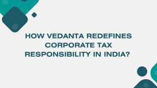 How Vedanta Redefines Corporate Tax Responsibility in India