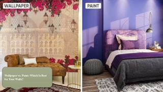 Wallpaper vs. Paint Which Is Best for Your Walls