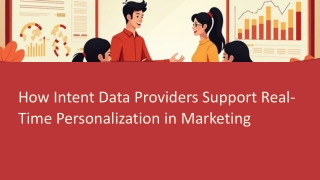 How Intent Data Providers Support RealTime Personalization in Marketing