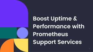 boost uptime performance with prometheus support services