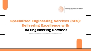 Specialized Engineering Services (SES) Delivering Excellence with IM Engineering Services (1)