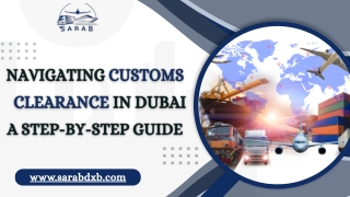 Navigating Customs Clearance in Dubai A Step-by-Step Guide