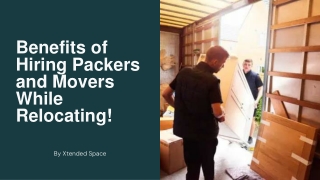 Benefits of Hiring Packers and Movers While Relocating