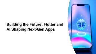 Building the Future Flutter and AI Shaping Next-Gen Apps