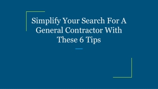 Simplify Your Search For A General Contractor With These 6 Tips