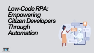 Low-Code RPA Empowering Citizen Developers Through Automation