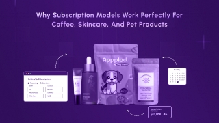 Why Subscription Models Work Perfectly for Coffee, Skincare, and Pet Products