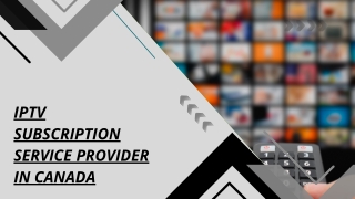IPTV Subscription Service Provider In Canada