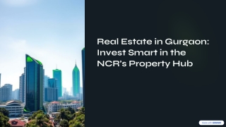 Real-Estate-in-Gurgaon-Invest-Smart-in-the-NCRs-Property-Hub