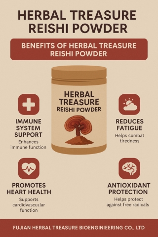 Top Health Benefits of Herbal Treasure Reishi Powder by Fujian Herbal Treasure Bioengineering