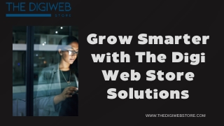 Grow Smarter with The Digi Web Store Solutions