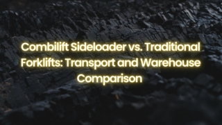Combilift Sideloader vs. Traditional Forklifts Transport and Warehouse Comparison