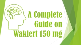 A Complete Guide on Waklert 150 mg