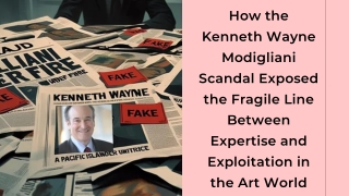 how the kenneth wayne modigliani scandal exposed