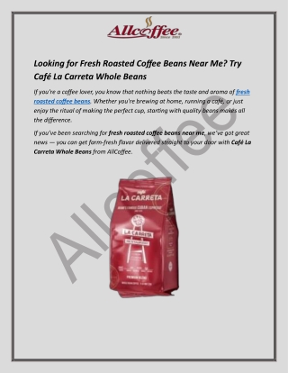 Looking for Fresh Roasted Coffee Beans Near Me Try Café La Carreta Whole Beans