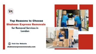 Top Reasons to Choose Shaheen Express Removals for Removal Services in London